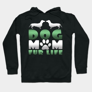 Funny Dog Mom Fur Life Dachshund Lover Gift Hoodie